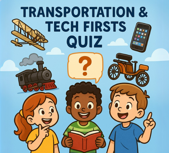 Transportation & Tech Firsts Quiz