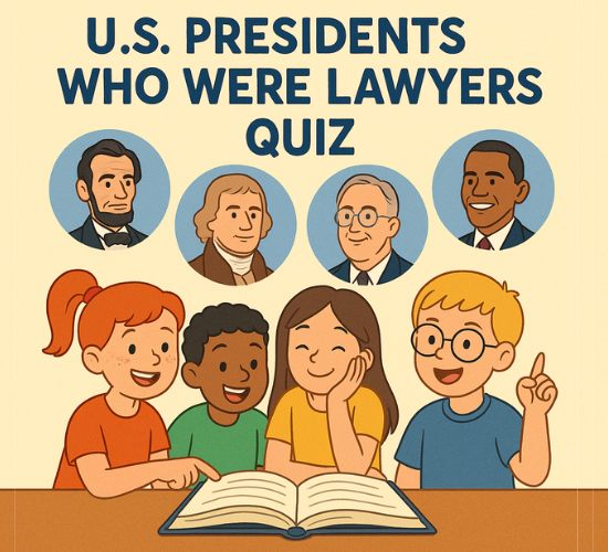 US Presidents Who Were Lawyers Quiz